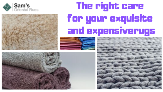 The right care for your exquisite and expensive rugs